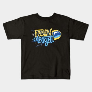 Feelin' Alright Kids T-Shirt